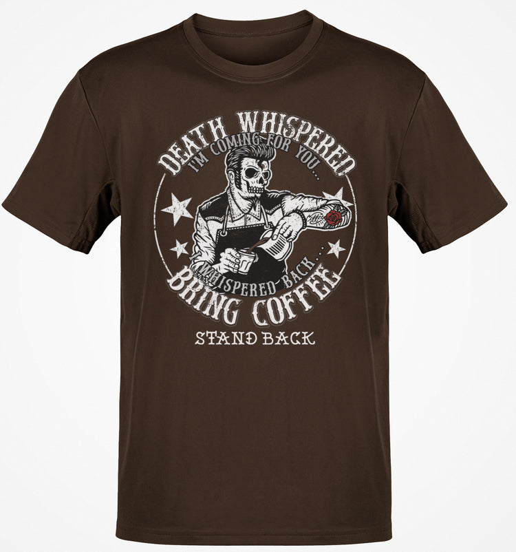 Premium Roast Death Whispered Bring Coffee OG Tee