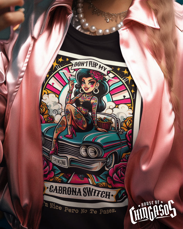 Don't Flip My Cabrona Switch Chingona Old School Tee