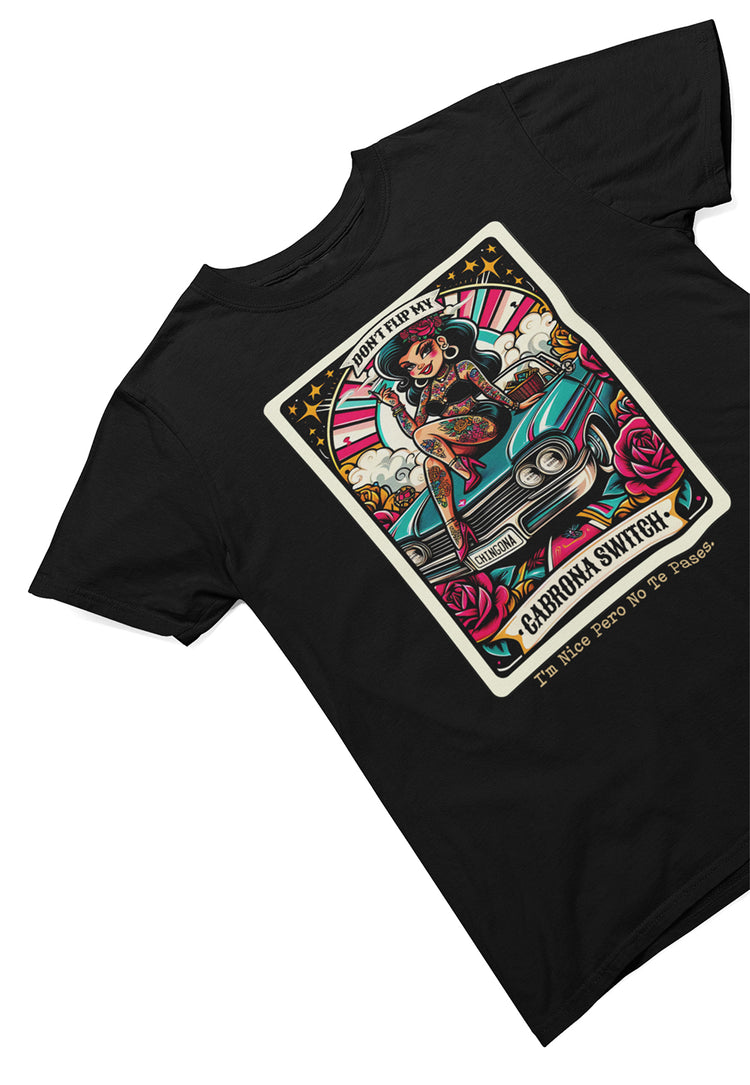 Don't Flip My Cabrona Switch Chingona Old School Tee