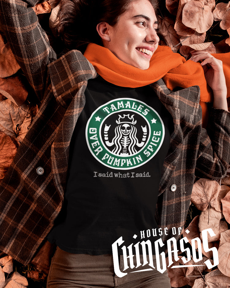 Tamales Over Pumpkin Spice Tamale Season T-Shirt