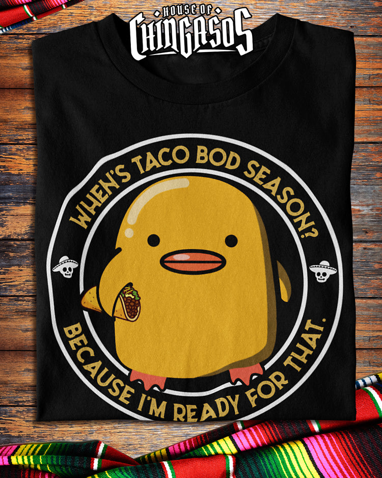 Premium Chingon When's Taco Bod Season Taco Lover's Tee