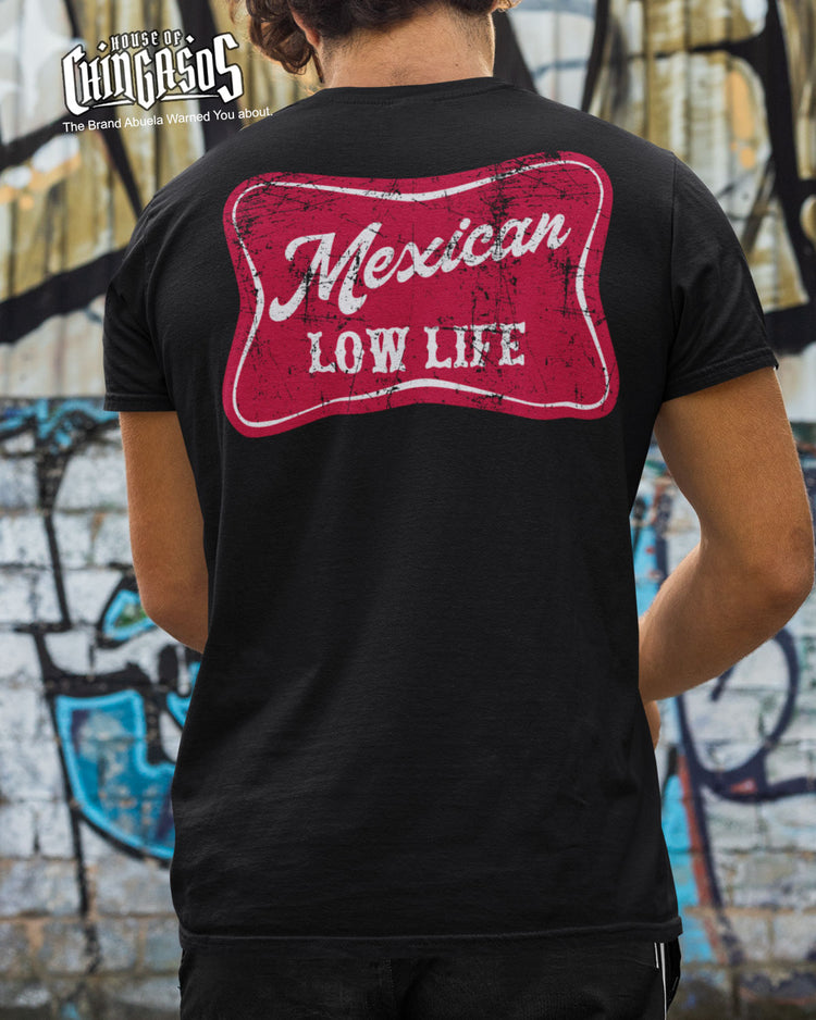 Mexican Lowlife ( Back Print )T-Shirt