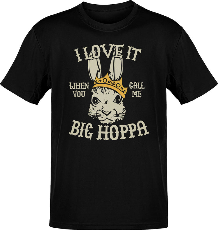 I Love It When You Call me Big Hoppa T-Shirt