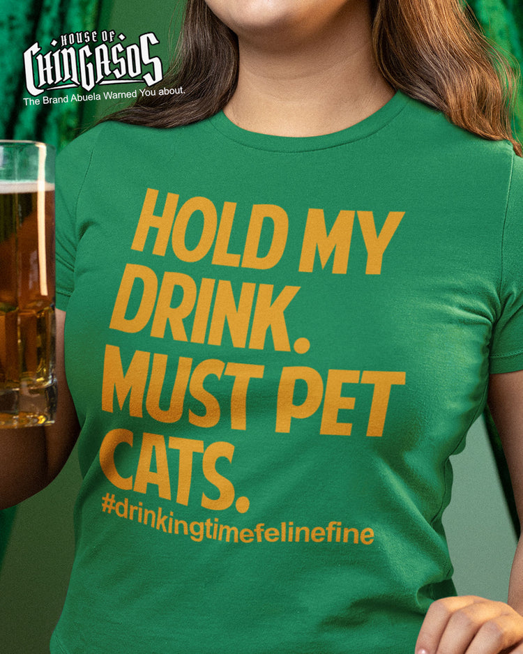 Hold My Drink. Must Pet Cats. T-shirt