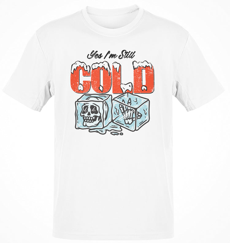 Deluxe Yes I'm Still Cold OG T-shirt