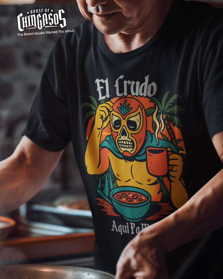 El Crudo Pa Menudo T-Shirt