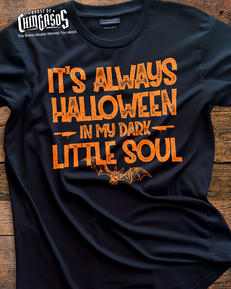 It's Always Halloween In My Dark Little Soul T-Shirt