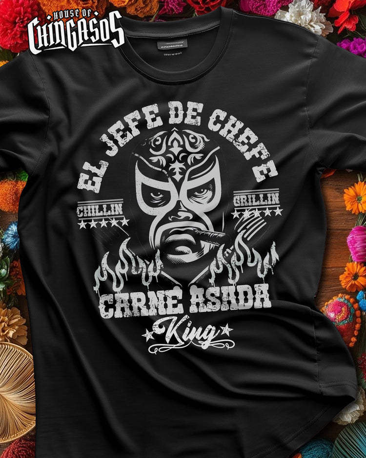El Jefe Chefe Carne Asada King Grilling T-Shirt