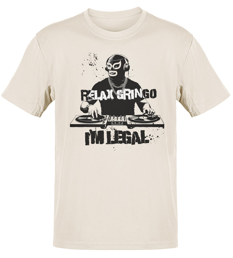 Relax Gringo I'm Legal Luchador T-Shirt ™
