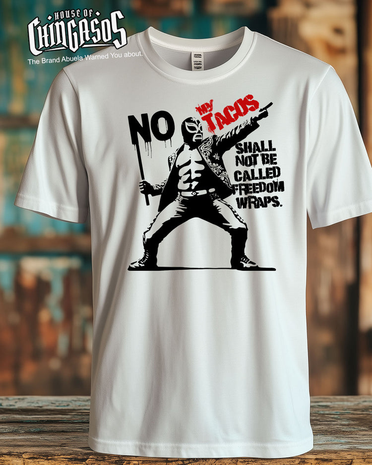 Tacos Not Freedom Wraps Art De La Calle ™ T-Shirt