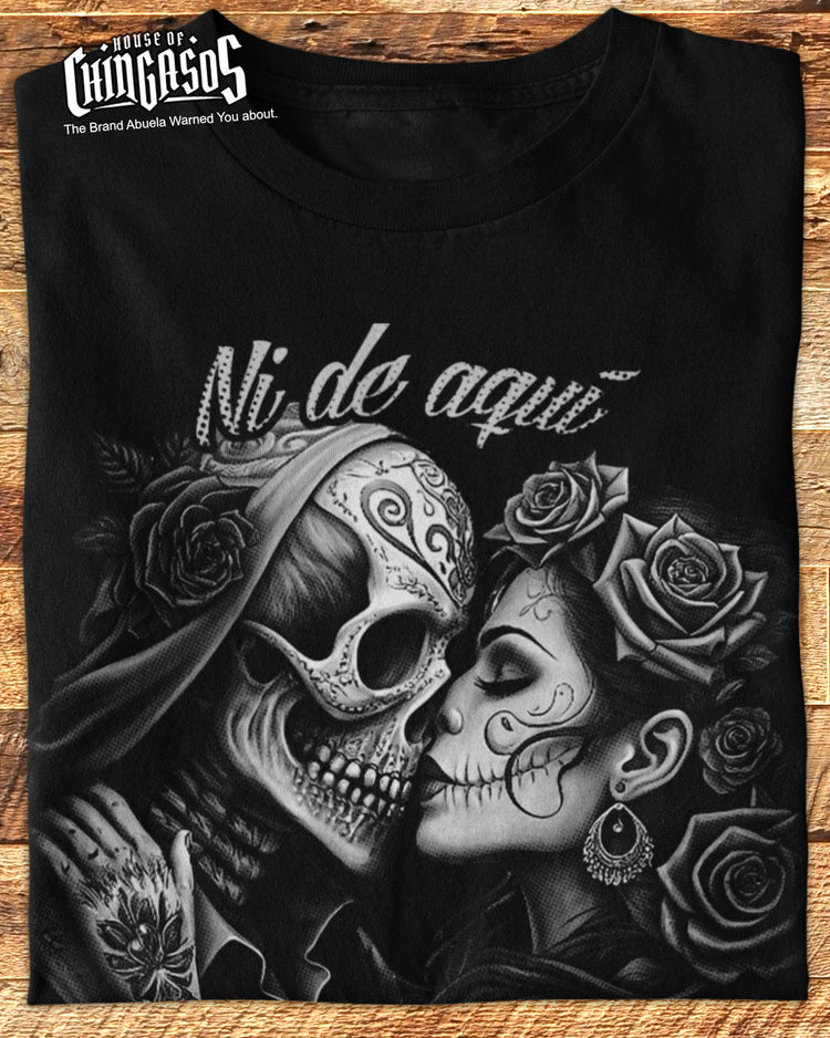 Ni De Aquí, Ni De Allá T-Shirt