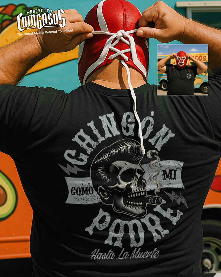 Chingón Como Mi Padre OG Tee ( Front & Back LG Print )