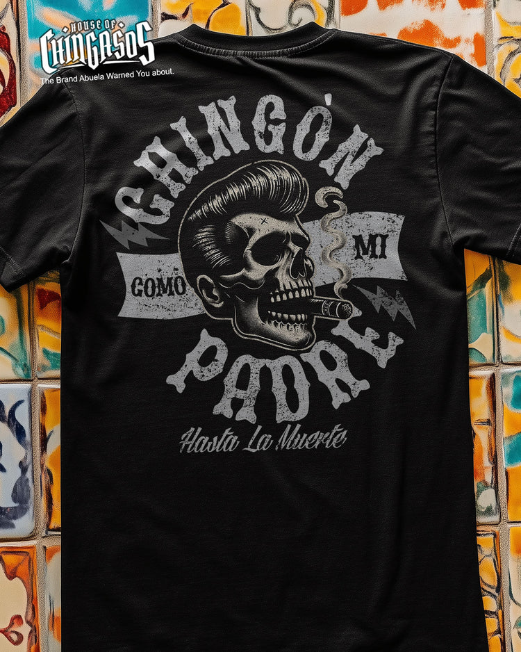 Chingón Como Mi Padre OG Tee ( Front & Back LG Print )