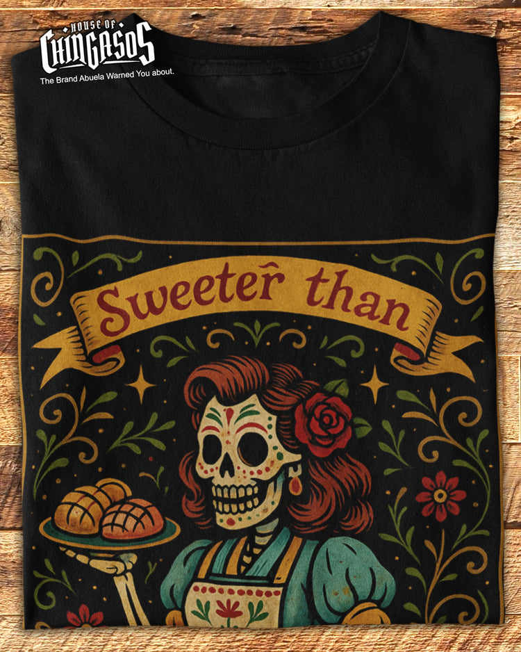 Sweeter Than Pan Dulce Pero No Te Pases T-Shirt