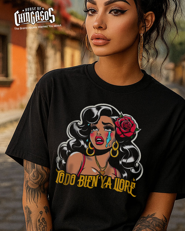 Todo Bien Ya Lloré Telenovela T-Shirt
