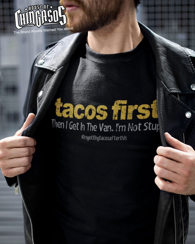 Tacos First The I Get In The Van T-Shirt
