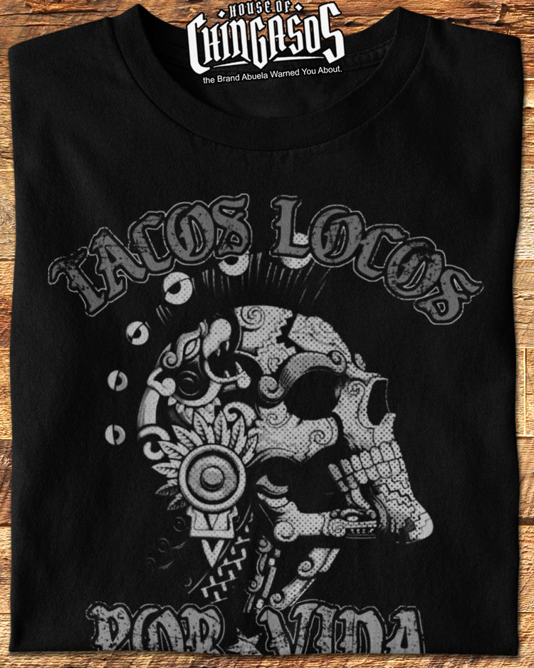 Tacos Locos Por Vida House Of Chingasos T-Shirt