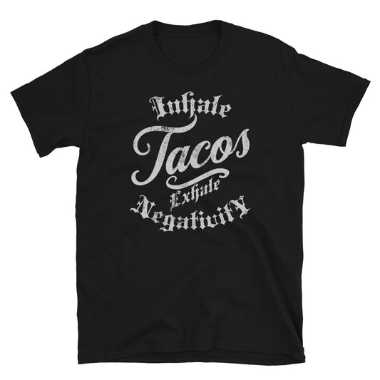 Inhale Tacos Exhale Negativity Taco Tuesday T-Shirt