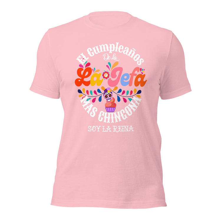 Premium El Cumplea–os De La Jefa Chingona Birthday T-shirt