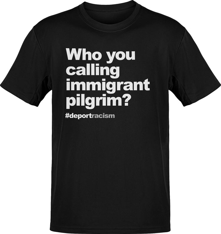 Who You Calling Immigrant T-Shirt