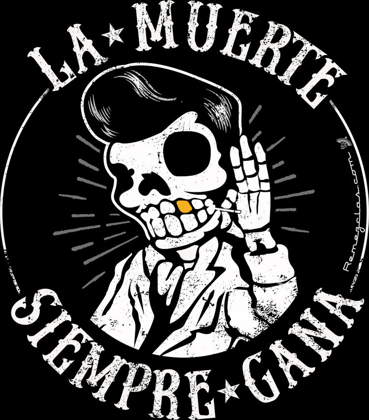 Death Always Wins - La Muerte Greaser T-Shirt