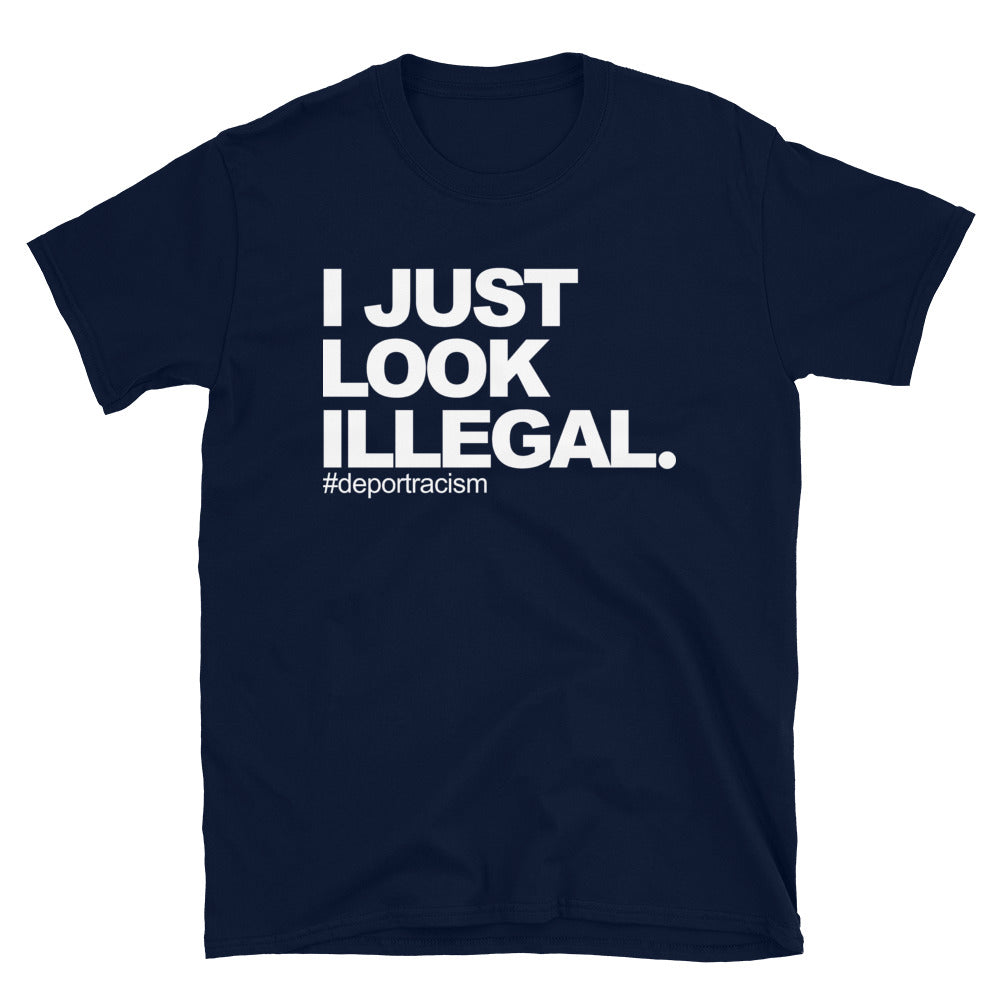 I Just Look Illegal T Shirt I Just Look Illegal T Shirt