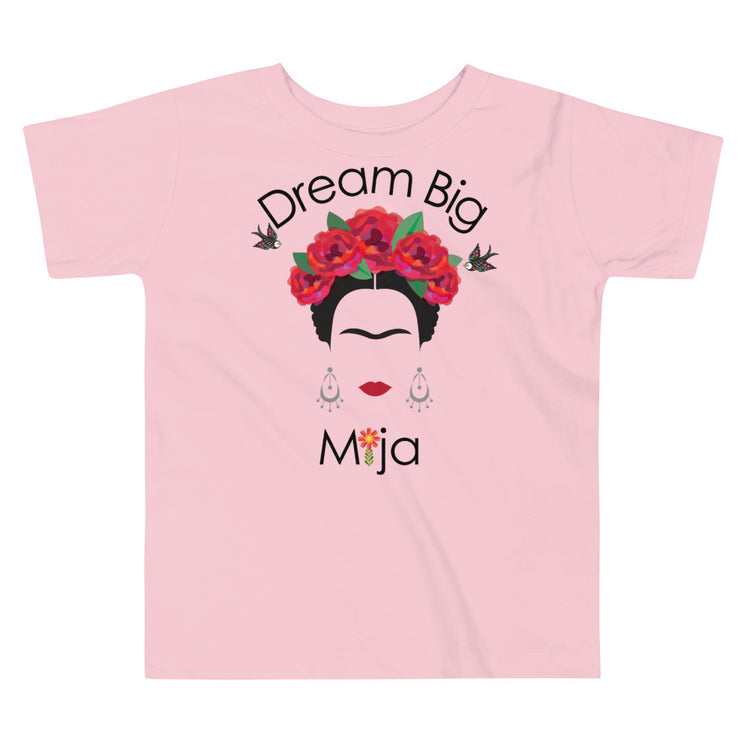 Dream Big Mija Chingona Toddlers Tee