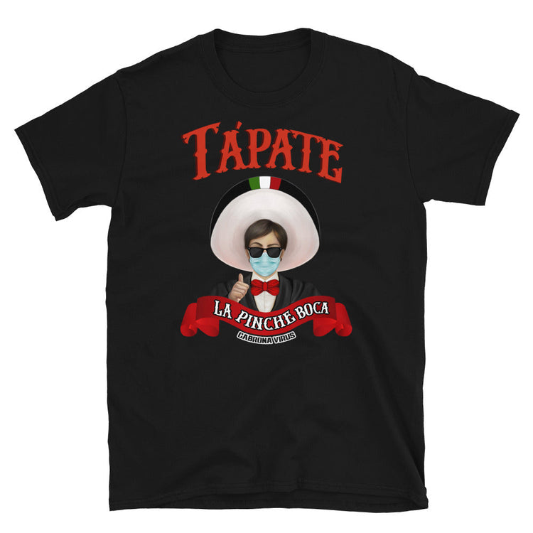 Tapate La Pinche Boca Cobrona Virus Parody Tee