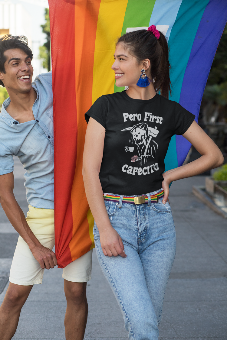Pero First Cafecito Muerte Unisex T-Shirt