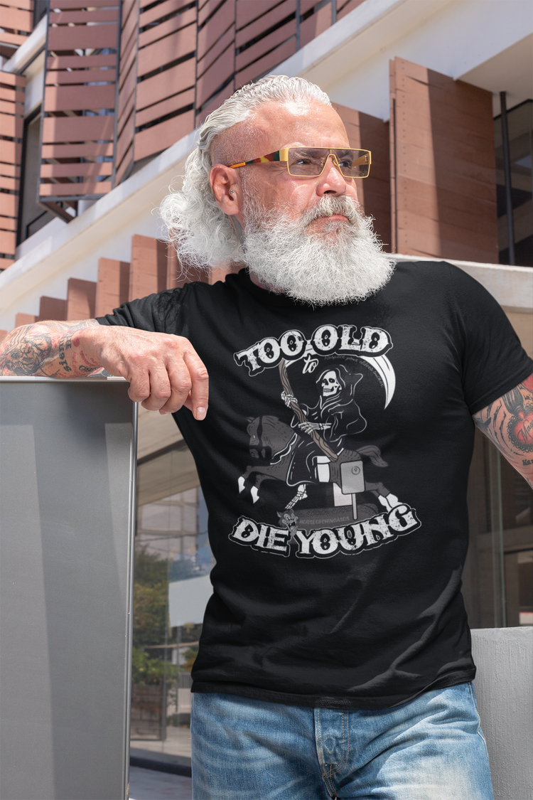 Too Old To Die Young Vintage T-Shirt