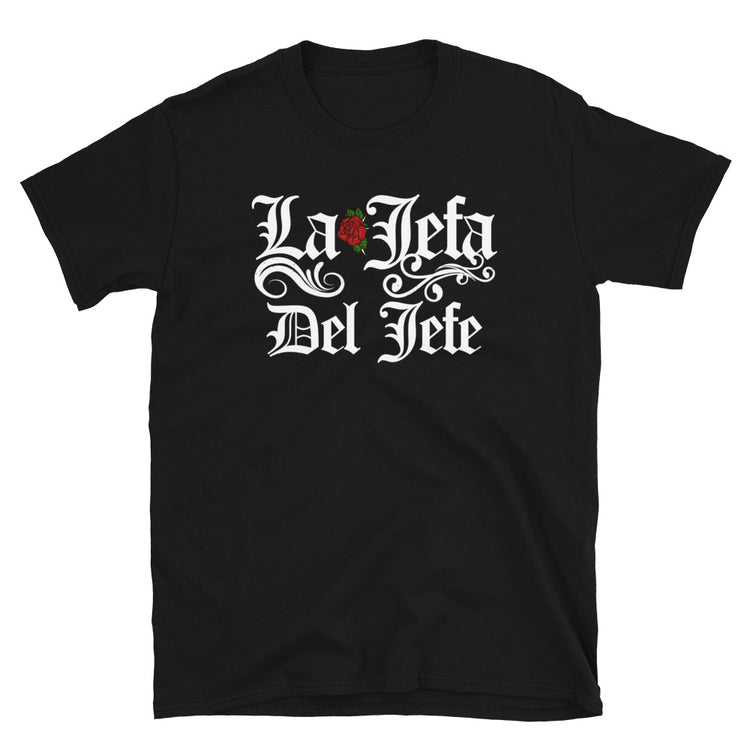 La Jefa Del Jefe Chingona Unisex T-Shirt