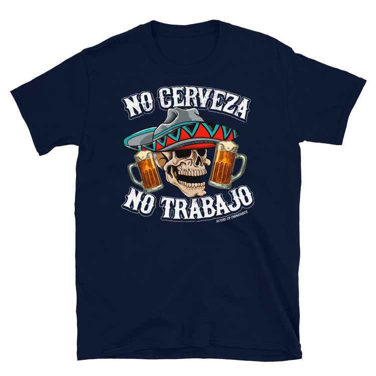 No Cerveza No Trabajo Men's Cantina T-shirt