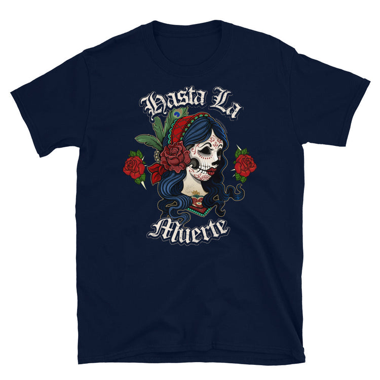 Hasta La Muerte Dia De Los Muertos T-Shirt
