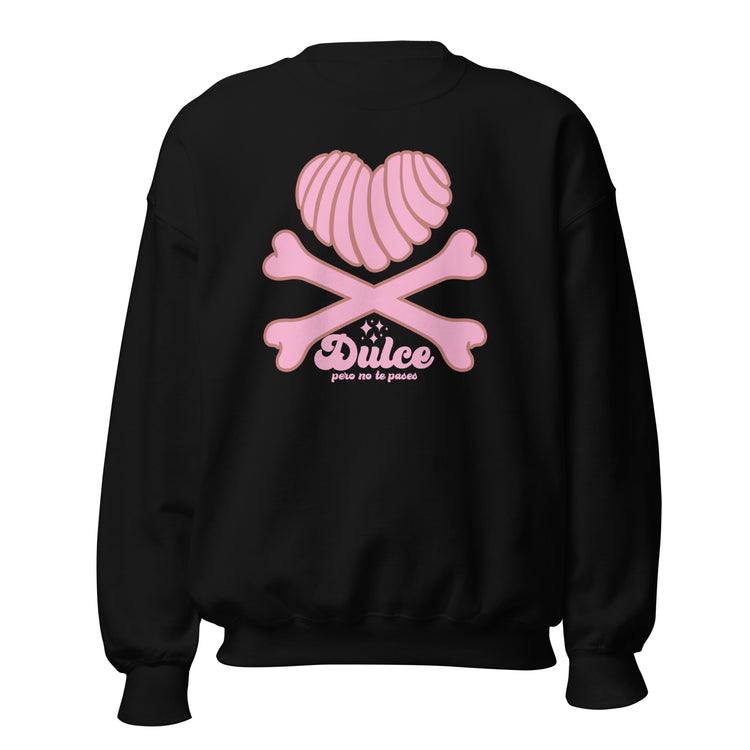 DULCE PERO NO TE PASES CHINGONA SWEATSHIRT