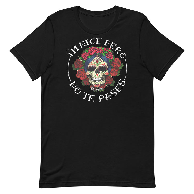 Premium I'm Nice Pero No te Pases T-shirt