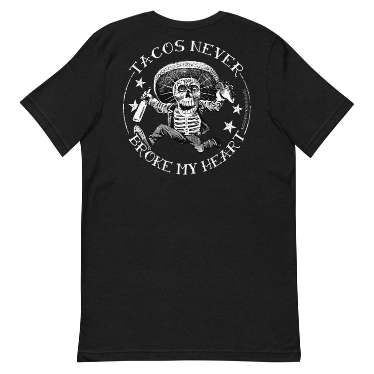 4-5 XL Tacos Never Broke My Heart Premium t-shirt Front And Back