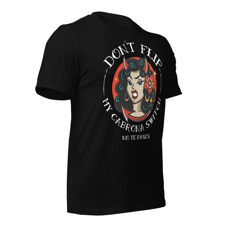 Premium Don't Flip My Cabrona Switch T-shirt