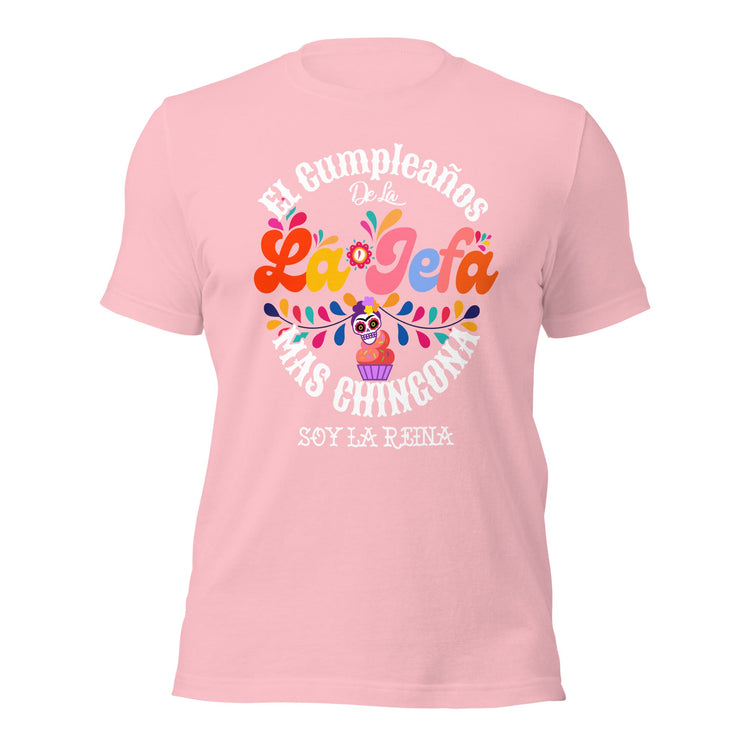 Premium El Cumplea–os De La Jefa Chingona Birthday T-shirt