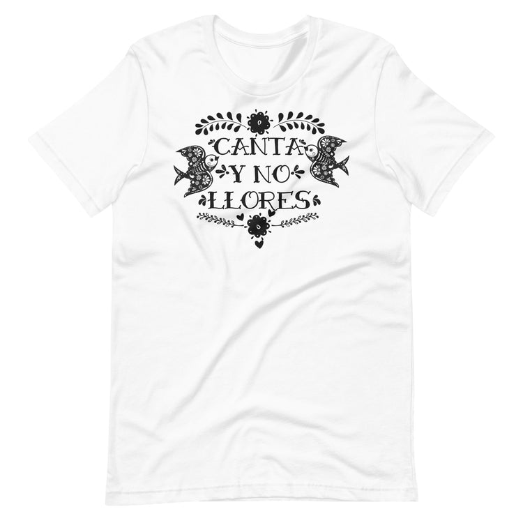 Canta Y No Llores Premium t-shirt