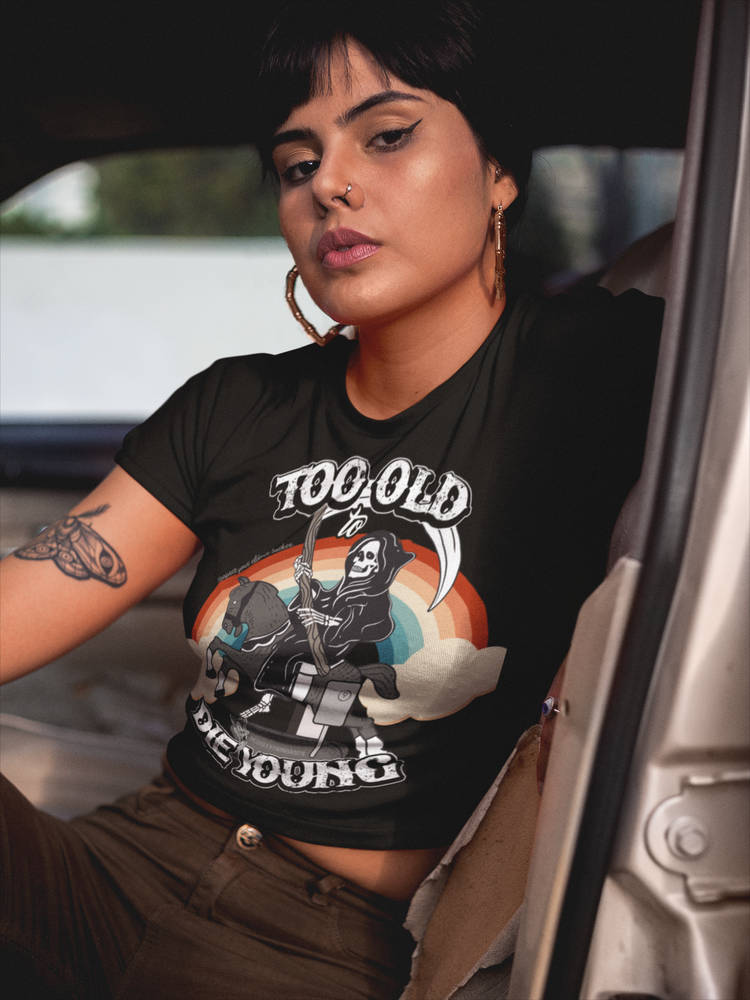 Too Old To Die Young Rainbow T-Shirt