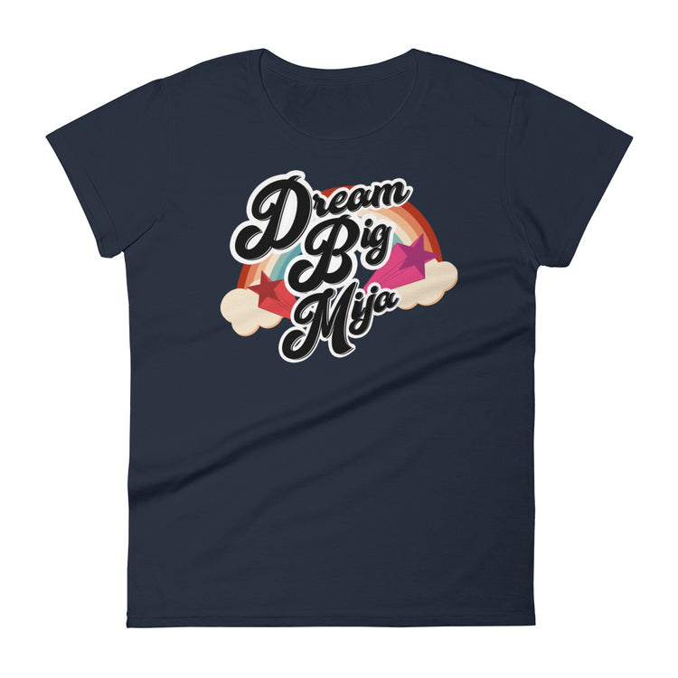 Dream Big Mija Chingona Ladies T-shirt