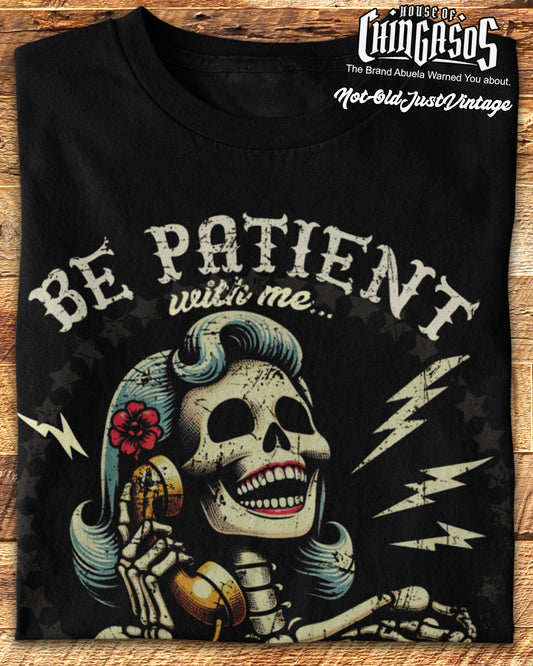 Be Patient With Me I'm From The 1900s T-Shirt