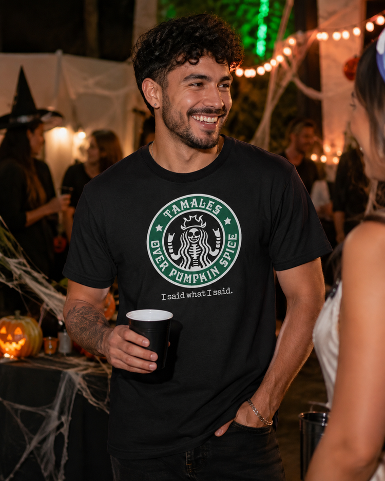 Tamales Over Pumpkin Spice Tamale Season T-Shirt
