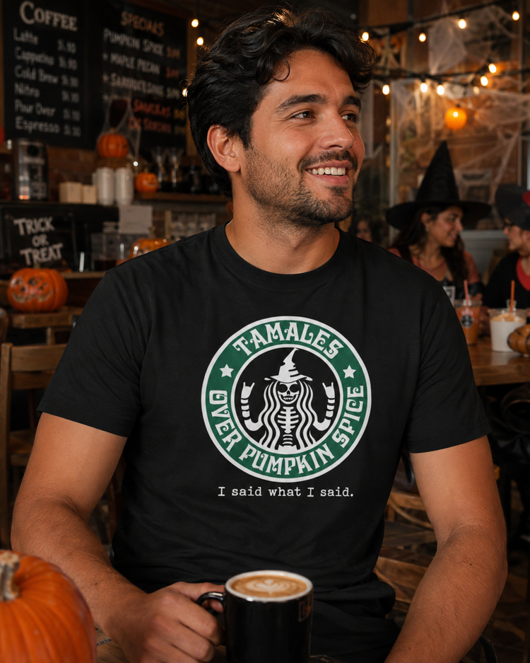 Tamales Over Pumpkin Spice Bruja T-Shirt