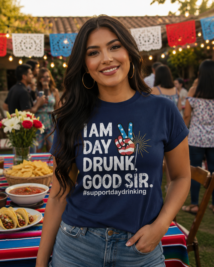 I Am Day Drunk Good Sir 4th Of July PARTAY t-shirt