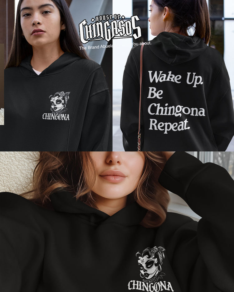 WAKE UP BE CHINGONA REPEAT Hoodie