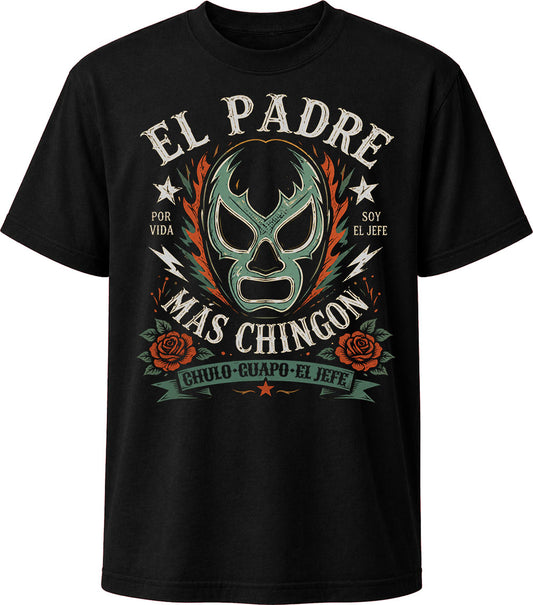 Luchador Padre Más Chingon T-Shirt