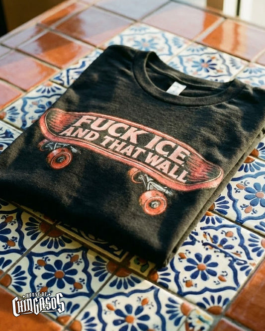 F*CK ICE And That Wall T-Shirt