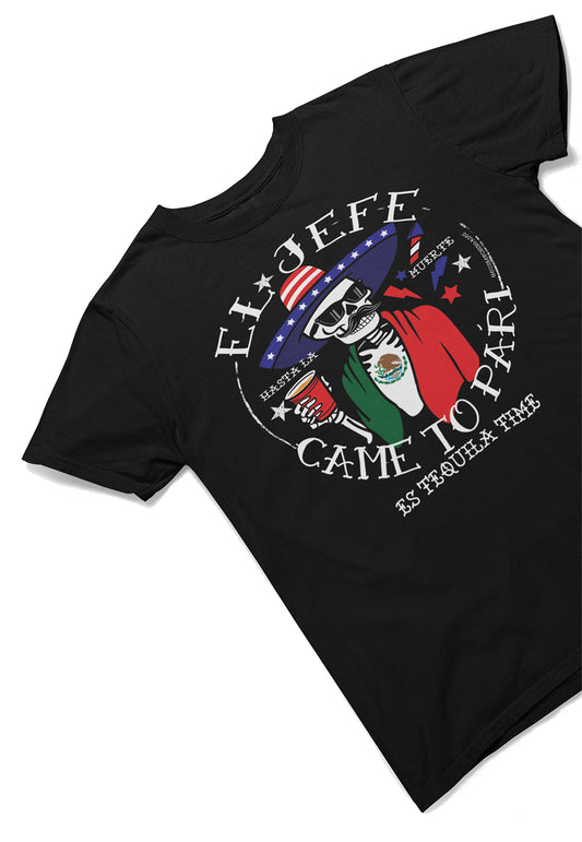 El Jefe Came To Pari 4th Of July T-Shirt