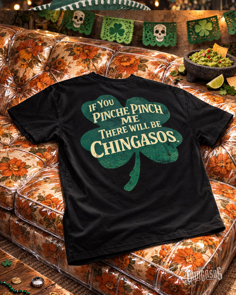 Pinche Chingasos St. Patrick's T-Shirt